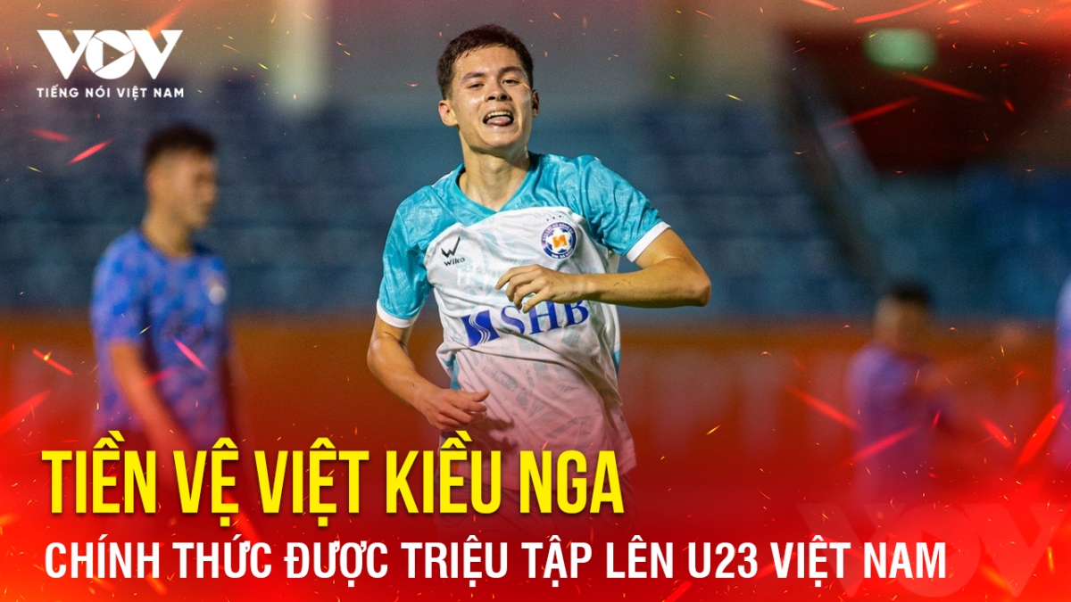 Tin bóng đá 11-3: Tiền vệ Việt kiều Nga chính thức được triệu tập lên U23 Việt Nam